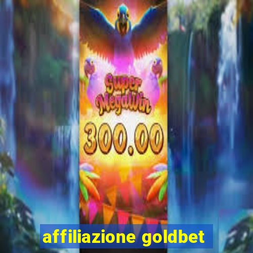 affiliazione goldbet